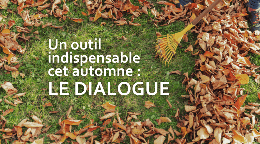 Le dialogue : un outil indispensable cet automne